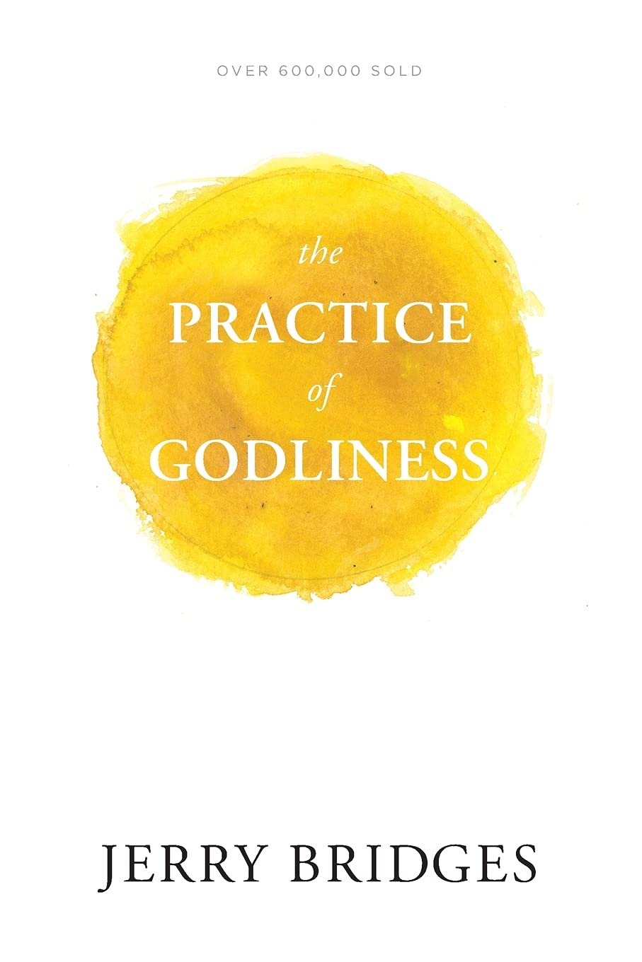 Practice of Godliness by Jerry Bridges