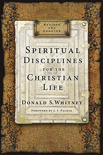The Spiritual Disciplines by Donald S. Whitney